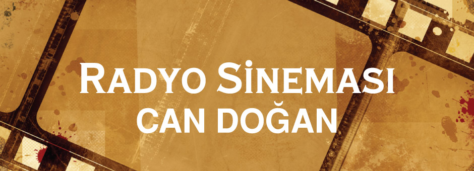 Radyo Sineması, her Cumartesi 09:10'da NTV Radyo'da!
